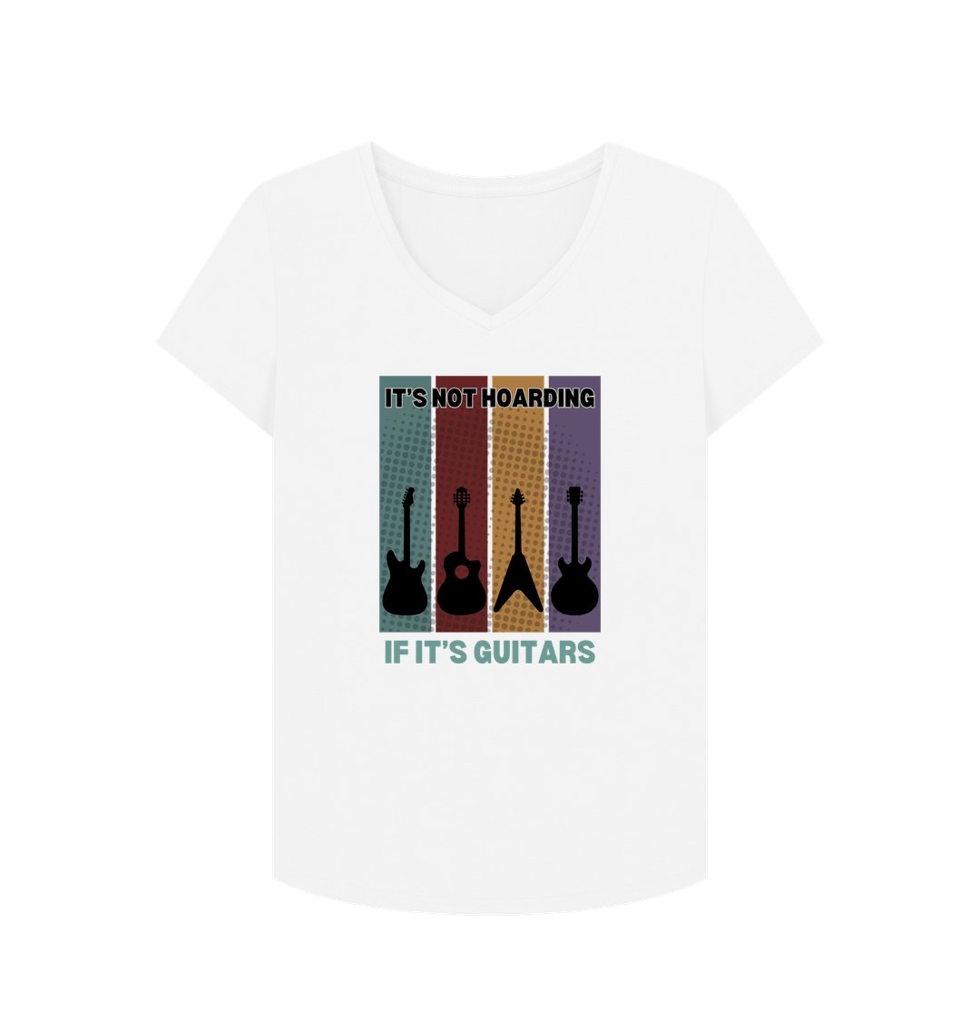 White \"It's Not Hoarding If It's Guitars\" Womens V-Neck T-Shirt