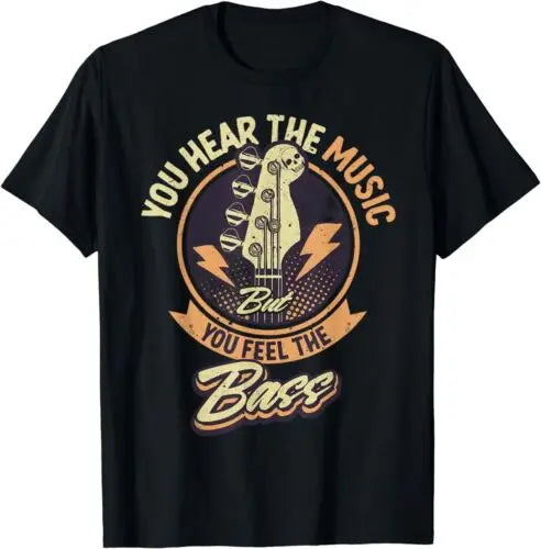 You Hear The Music But You Feel The Bass T-Shirt