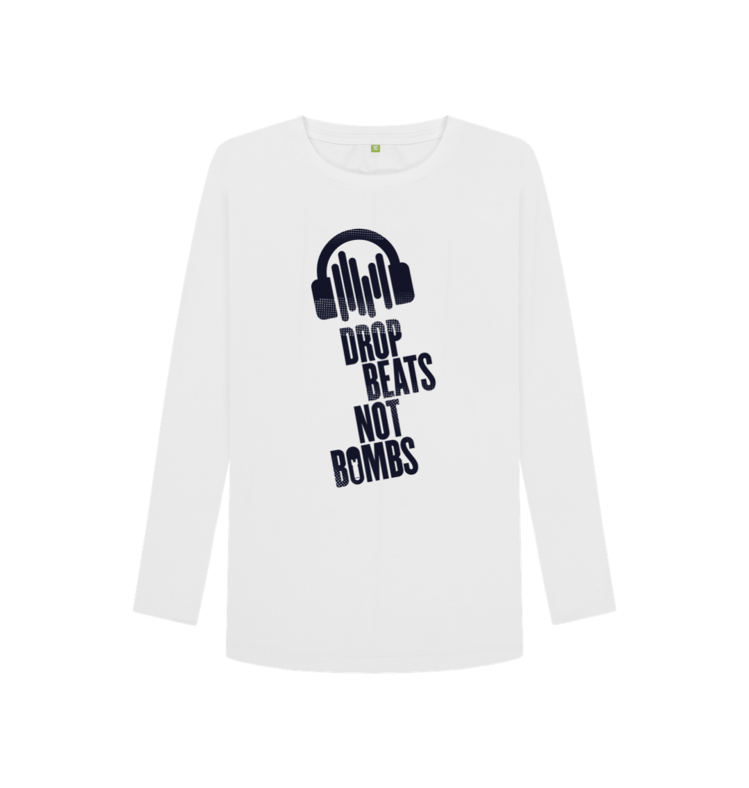 White \"Drop Beats Not Bombs\" Women's Long Sleeve T-Shirt