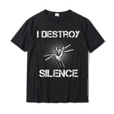 "I Destroy Silence" Drummers Rock T-Shirt Drums - Sound Shirts