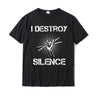 "I Destroy Silence" Drummers Rock T-Shirt Drums - Sound Shirts