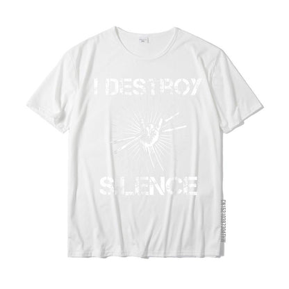 "I Destroy Silence" Drummers Rock T-Shirt Drums - Sound Shirts