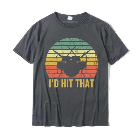 "I'd Hit That" Drummers T-Shirt Drums - Sound Shirts