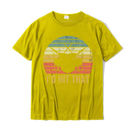"I'd Hit That" Drummers T-Shirt Drums - Sound Shirts