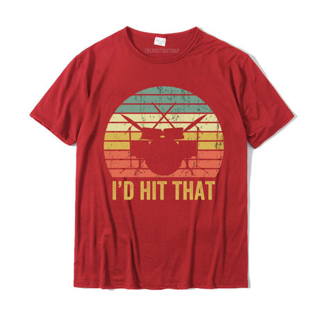 "I'd Hit That" Drummers T-Shirt Drums - Sound Shirts