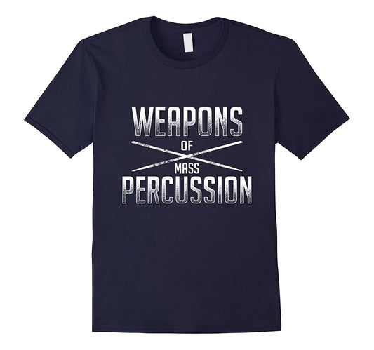 "Weapons of Mass Percussion" Drummers T-Shirt Drums - Sound Shirts